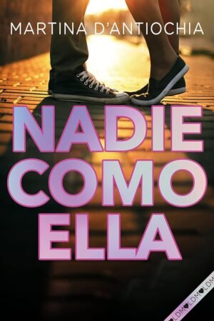 Nadie 2: Nadie como ella de Martina D'Antiochia