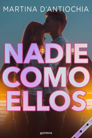 Nadie 3: Nadie como ellos de Martina D’Antiochia