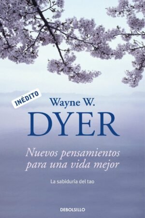 Nuevos pensamientos para una vida mejor de Wayne W. Dyer