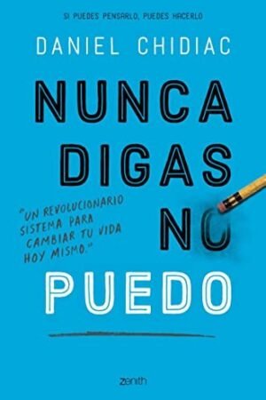 Nunca digas no puedo de Daniel Chidiac