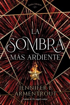 Origin 2. La Sombra más Ardiente de Jennifer L. Armentrout