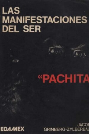 Pachita: Manifestaciones del Ser de Jacobo Grinberg