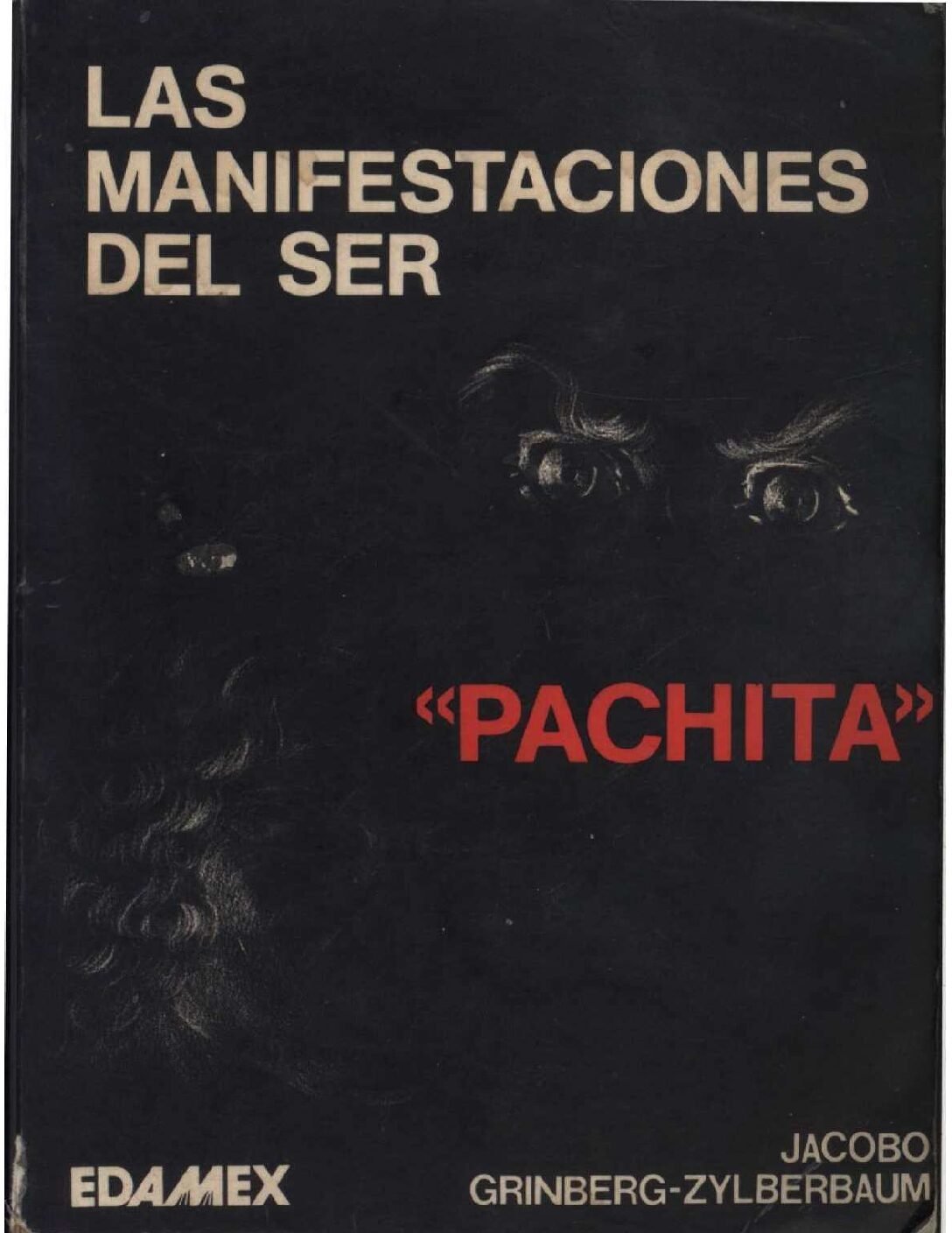 Pachita: Manifestaciones del Ser de Jacobo Grinberg 1 Pachita: Manifestaciones del Ser de Jacobo Grinberg