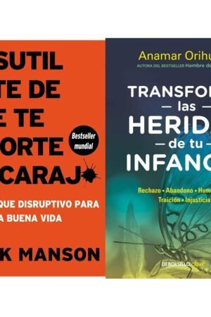 Pack El sutil arte de que te importe un carajo + Transforma las heridas de tu infancia