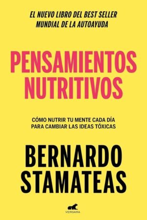 Pensamientos nutritivos de Bernardo Stamateas