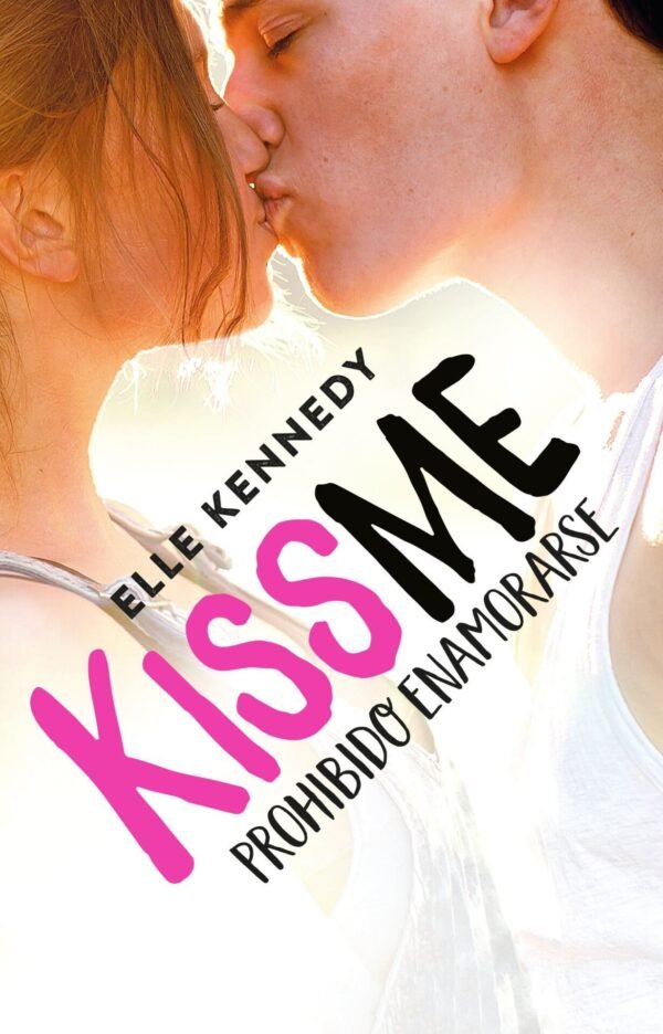 #Kissme 1: Prohibido enamorarse de Elle Kennedy