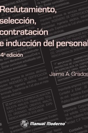 Reclutamiento, selección, contratación e inducción del persona de Jaime A. Grados