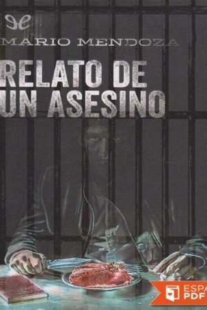 Relato de un asesino de Mario Mendoza