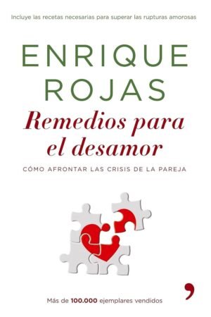 Remedios para el desamor: Cómo confrontar las crisis de la páreja de Enrique Rojas)