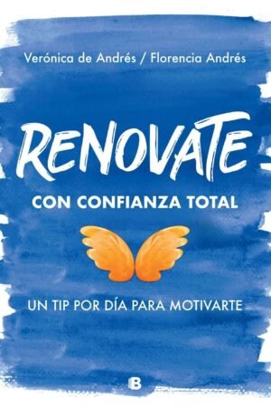 Renovate con confianza total: Un tip por día para motivarte de Florencia Andrés