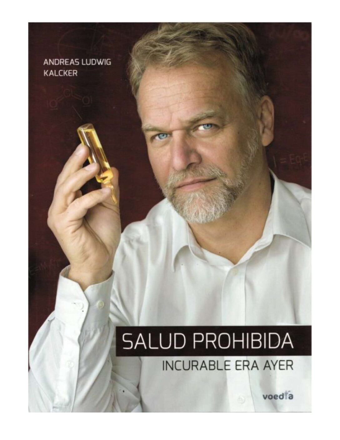 Salud Prohibida. Incurable era Ayer de Andreas Kalcker 1 Salud Prohibida. Incurable era Ayer de Andreas Kalcker