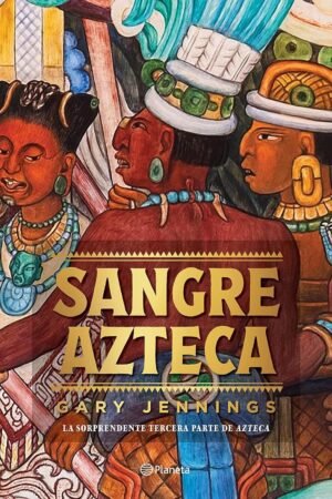 Sangre Azteca de Gary Jennings
