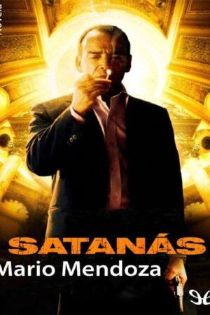Satanás de Mario Mendoza