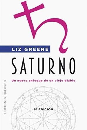 Saturno (Portada Puede Variar): Un nuevo enfoque de un viejo diablo de Liz Greene