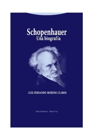 Schopenhauer: Una biografía de Luis Fernando Moreno Claros