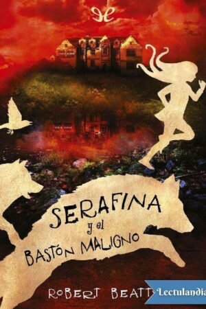 Serafina 2: Serafina y el bastón maligno de Robert Beatty