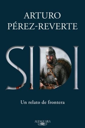 Sidi: Un relato de frontera de Arturo Pérez-Reverte