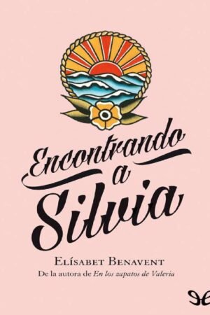 Silvia 2: Encontrando a Silvia de Elísabet Benavent