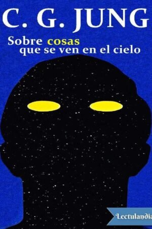 Sobre cosas que se ven en el cielo de Carl Gustav Jung