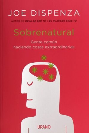 Sobrenatural de Joe Dispenza