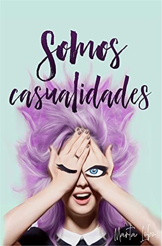 Somos 2: Somos casualidades de Marta Lobo 1 Somos 2: Somos casualidades de Marta Lobo