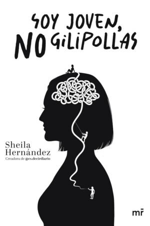 Soy joven, no gilipollas de Sheila Hernández @es.decirdiario
