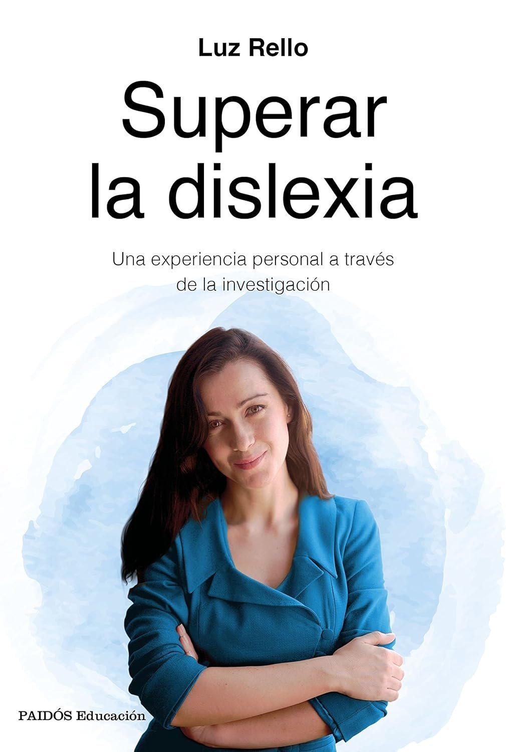 Superar la dislexia: Una experirencia personal a tráves de la investigación de Luz Rello 1 Superar la dislexia: Una experirencia personal a tráves de la investigación de Luz Rello
