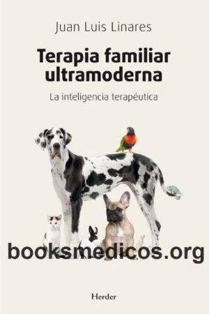 Terapia familiar ultramoderna: La inteligencia terapéutica de Juan Luis Linares