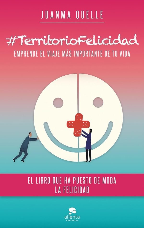 #TerritorioFelicidad: Emprende el viaje más importante de tu vida de Juanma Quelle