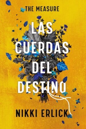 The measure: Las cuerdas del destino de Nikki Erlick