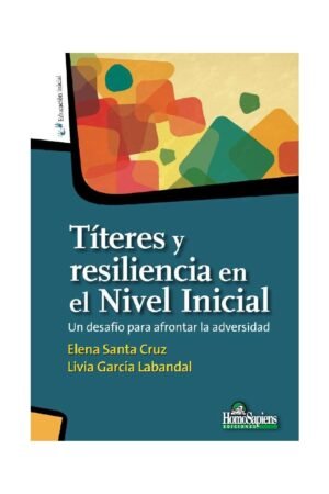 Títeres y resiliencia en el Nivel Inicial: Un desafío para afrontar la adversidad de Elena Santa Cruz
