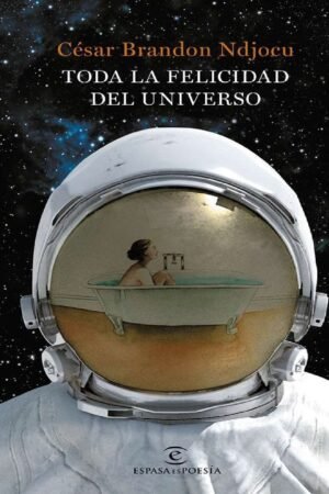 Toda la felicidad del universo de César Brandon Ndjocu