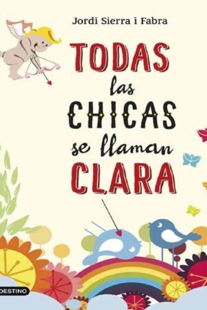 Todas las chicas se llaman Clara de Jordi Sierra i Fabra