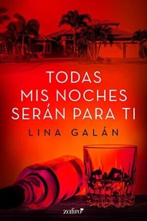 Todas mis noches serán para ti de Lina Galán