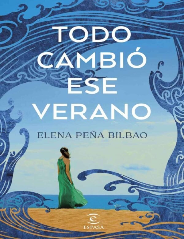 Todo cambió ese verano de Elena Peña Bilbao