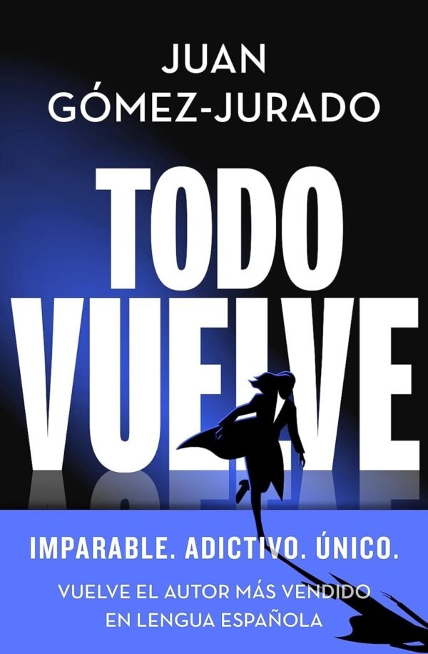 Todo arde 2: Todo vuelve de Juan Gómez-Jurado