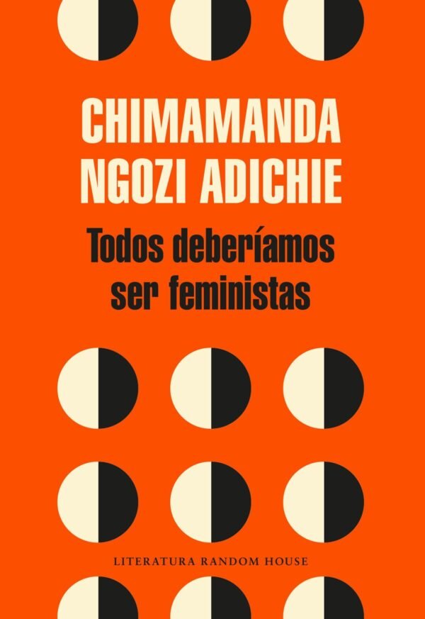 Todos deberíamos ser feministas de Chimamanda Ngozi Adichie
