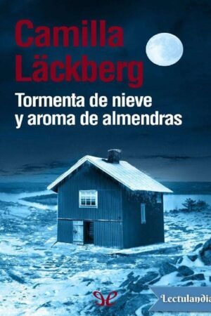 Tormenta de nieve y aroma de almendras de Camilla Läckberg