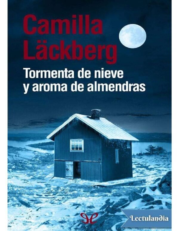 Tormenta de nieve y aroma de almendras de Camilla Läckberg