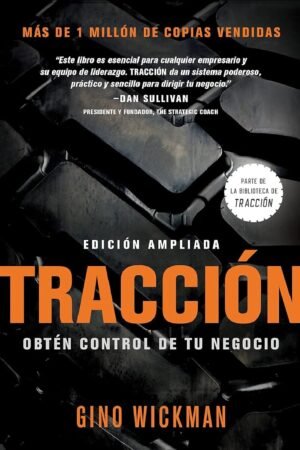 Tracción: Obtén control de tu negocio de Gino Wickman