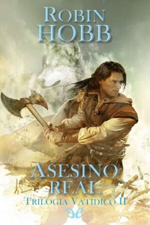 Trilogía Vatídico 2. Asesino real de Robin Hobb