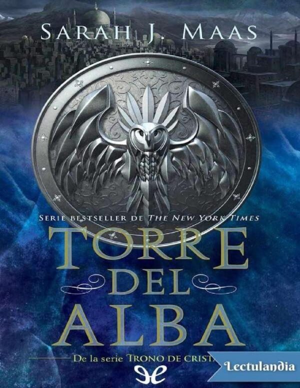 Trono de Cristal 6. Torre del Alba de Sarah J. Maas