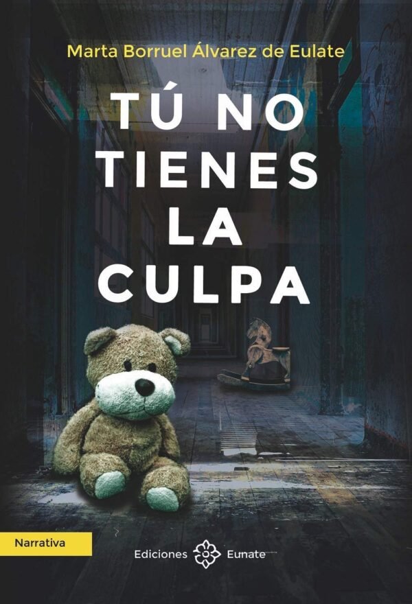 Tú no tienes la culpa de Marta Borruel Alvarez de Eulate