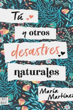 Tú y otros desastres naturales de María Martínez