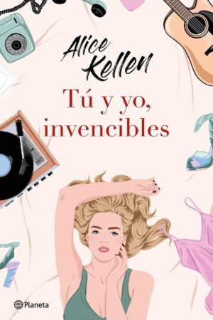 Tú y yo, invencibles de Alice Kellen