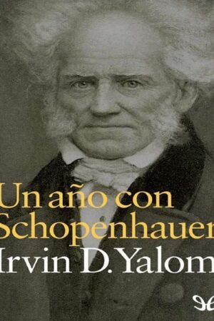 Un año con Schopenhauer de Irvin D. Yalom