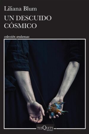 Un descuido cósmico de Liliana Blum