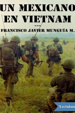 Un mexicano en vietnam de Francisco Javier Munguía