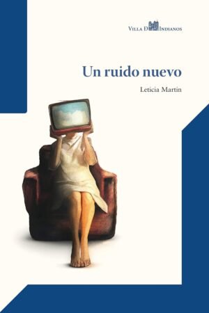 Un ruido nuevo de Leticia Martin