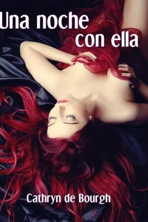 Una noche con ella: La pasion de Cathryn de Bourgh